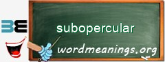 WordMeaning blackboard for subopercular